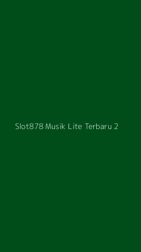 Tampilan Antarmuka Aplikasi Slot878 Musik Lite Terbaru - 2