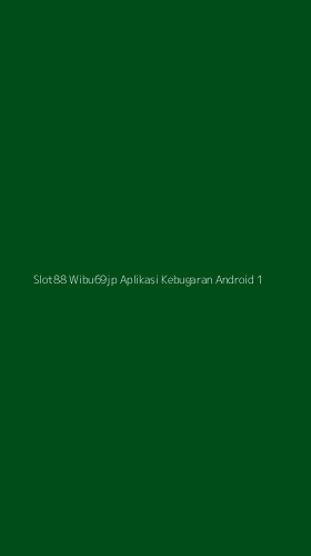 Tampilan Antarmuka Aplikasi Slot88 Wibu69jp Aplikasi Kebugaran Android - 1