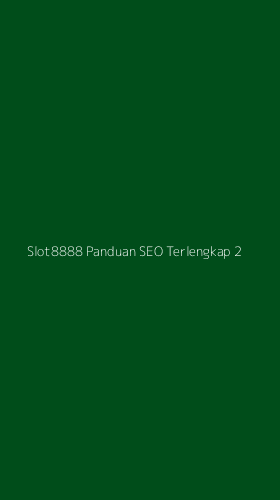 Tampilan Antarmuka Aplikasi Slot8888 Panduan Seo Terlengkap - 2