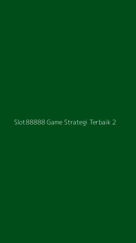 Tampilan Antarmuka Aplikasi Slot88888 Game Strategi Terbaik - 2