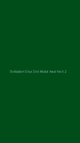 Tampilan Antarmuka Aplikasi Slotbabon Situs Slot Modal Awal Kecil - 2