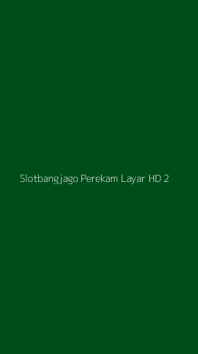 Tampilan Antarmuka Aplikasi Slotbangjago Perekam Layar Hd - 2