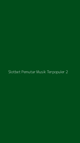 Tampilan Antarmuka Aplikasi Slotbet Pemutar Musik Terpopuler - 2