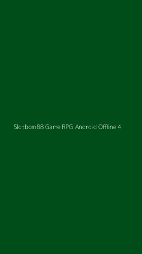 Tampilan Antarmuka Aplikasi Slotbom88 Game Rpg Android Offline - 4