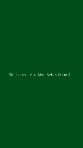 Tampilan Antarmuka Aplikasi Slotbomb - Apk Mod Bebas Iklan - 4
