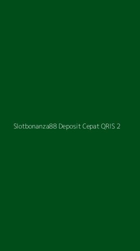 Tampilan Antarmuka Aplikasi Slotbonanza88 Deposit Cepat Qris - 2