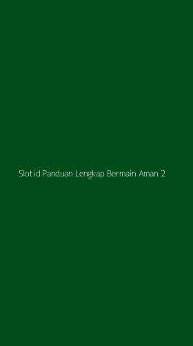 Tampilan Antarmuka Aplikasi Slotid Panduan Lengkap Bermain Aman - 2