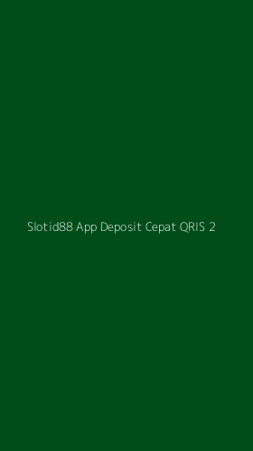 Tampilan Antarmuka Aplikasi Slotid88 App Deposit Cepat Qris - 2