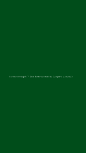 Tampilan Antarmuka Aplikasi Slotmetro Wap Rtp Slot Tertinggi Hari Ini Gampang Maxwin - 3