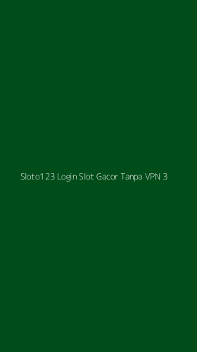 Tampilan Antarmuka Aplikasi Sloto123 Login Slot Gacor Tanpa Vpn - 3