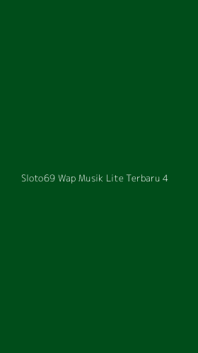 Tampilan Antarmuka Aplikasi Sloto69 Wap Musik Lite Terbaru - 4