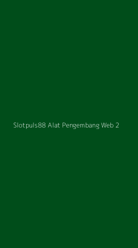 Tampilan Antarmuka Aplikasi Slotpuls88 Alat Pengembang Web - 2