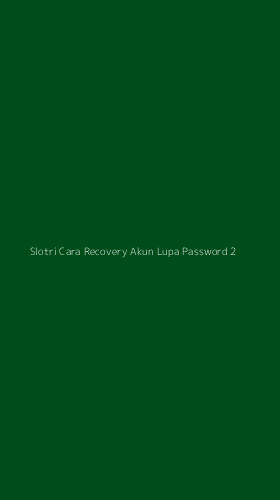 Tampilan Antarmuka Aplikasi Slotri Cara Recovery Akun Lupa Password - 2