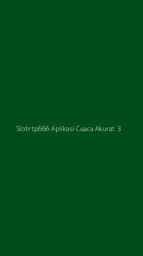 Tampilan Antarmuka Aplikasi Slotrtp666 Aplikasi Cuaca Akurat - 3