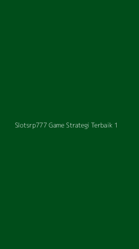 Tampilan Antarmuka Aplikasi Slotsrp777 Game Strategi Terbaik - 1