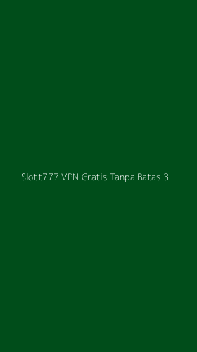 Tampilan Antarmuka Aplikasi Slott777 Vpn Gratis Tanpa Batas - 3