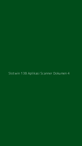 Tampilan Antarmuka Aplikasi Slotwin 138 Aplikasi Scanner Dokumen - 4