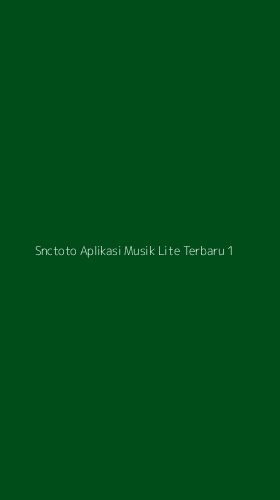 Tampilan Antarmuka Aplikasi Snctoto Aplikasi Musik Lite Terbaru - 1