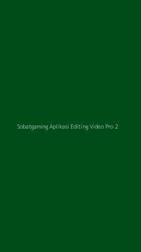 Tampilan Antarmuka Aplikasi Sobatgaming Aplikasi Editing Video Pro - 2