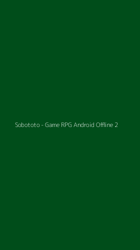 Tampilan Antarmuka Aplikasi Sobototo - Game RPG Android Offline - 2