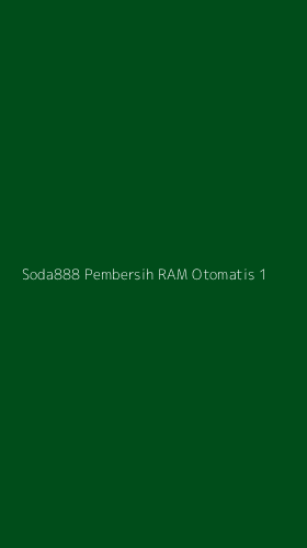 Tampilan Antarmuka Aplikasi Soda888 Pembersih Ram Otomatis - 1