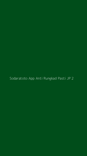 Tampilan Antarmuka Aplikasi Sodaratoto App Anti Rungkad Pasti Jp - 2