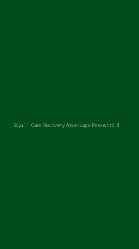 Tampilan Antarmuka Aplikasi Soju11 Cara Recovery Akun Lupa Password - 3