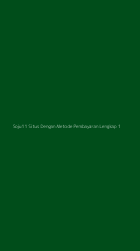 Tampilan Antarmuka Aplikasi Soju11 Situs Dengan Metode Pembayaran Lengkap - 1