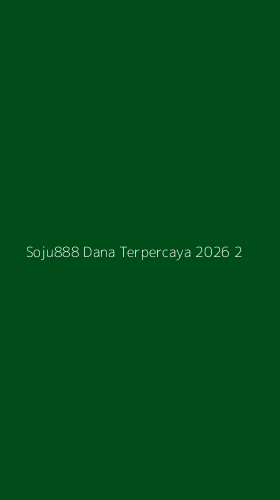 Tampilan Antarmuka Aplikasi Soju888 Dana Terpercaya 2026 - 2
