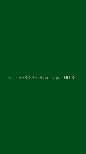 Tampilan Antarmuka Aplikasi Solo 3333 Perekam Layar Hd - 3