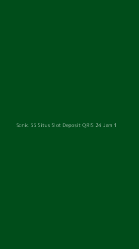 Tampilan Antarmuka Aplikasi Sonic 55 Situs Slot Deposit Qris 24 Jam - 1