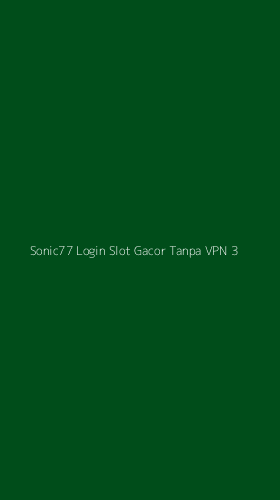 Tampilan Antarmuka Aplikasi Sonic77 Login Slot Gacor Tanpa Vpn - 3