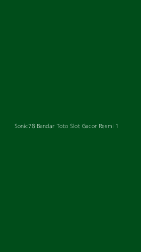 Tampilan Antarmuka Aplikasi Sonic78 Bandar Toto Slot Gacor Resmi - 1