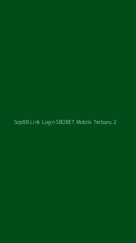 Tampilan Antarmuka Aplikasi Sop88 Link Login Sbobet Mobile Terbaru - 2