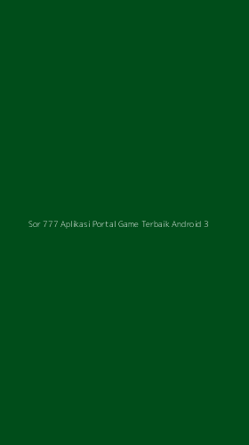 Tampilan Antarmuka Aplikasi Sor 777 Aplikasi Portal Game Terbaik Android - 3