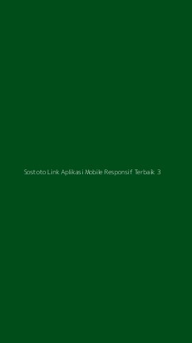 Tampilan Antarmuka Aplikasi Sostoto Link Aplikasi Mobile Responsif Terbaik - 3