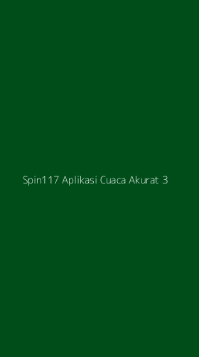 Tampilan Antarmuka Aplikasi Spin117 Aplikasi Cuaca Akurat - 3