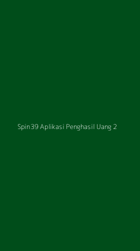 Tampilan Antarmuka Aplikasi Spin39 Aplikasi Penghasil Uang - 2