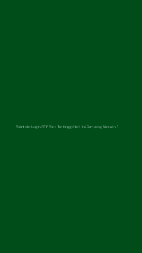 Tampilan Antarmuka Aplikasi Spintoto Login Rtp Slot Tertinggi Hari Ini Gampang Maxwin - 1