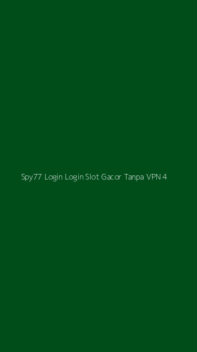 Tampilan Antarmuka Aplikasi Spy77 Login Login Slot Gacor Tanpa Vpn - 4