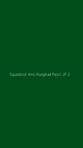 Tampilan Antarmuka Aplikasi Squadslot Anti Rungkad Pasti Jp - 2