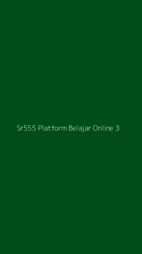 Tampilan Antarmuka Aplikasi Sr555 Platform Belajar Online - 3