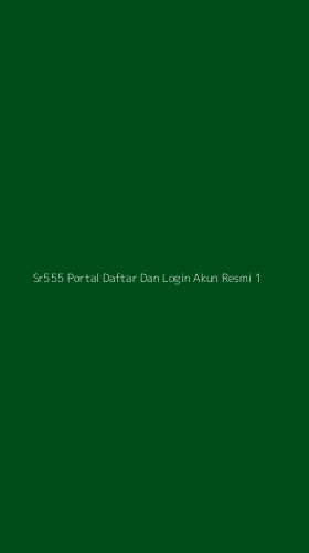 Tampilan Antarmuka Aplikasi Sr555 Portal Daftar Dan Login Akun Resmi - 1