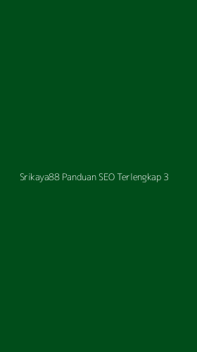 Tampilan Antarmuka Aplikasi Srikaya88 Panduan Seo Terlengkap - 3