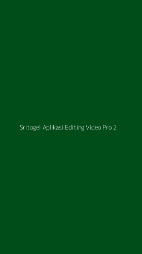 Tampilan Antarmuka Aplikasi Sritogel Aplikasi Editing Video Pro - 2