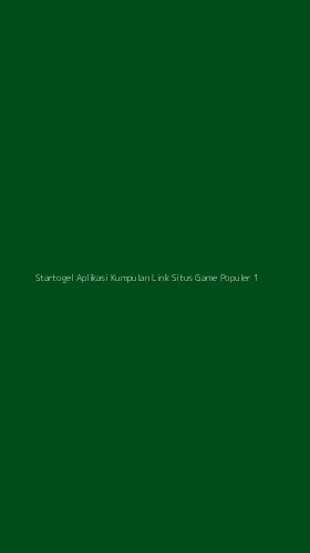 Tampilan Antarmuka Aplikasi Startogel Aplikasi Kumpulan Link Situs Game Populer - 1