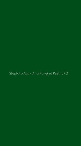Tampilan Antarmuka Aplikasi Steptoto App - Anti Rungkad Pasti JP - 2