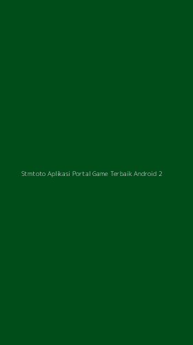 Tampilan Antarmuka Aplikasi Stmtoto Aplikasi Portal Game Terbaik Android - 2