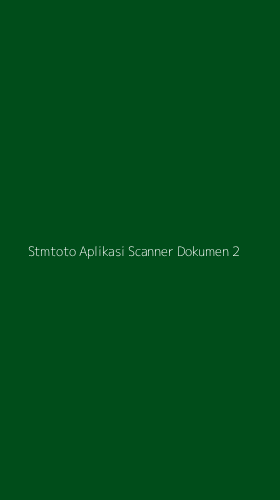 Tampilan Antarmuka Aplikasi Stmtoto Aplikasi Scanner Dokumen - 2