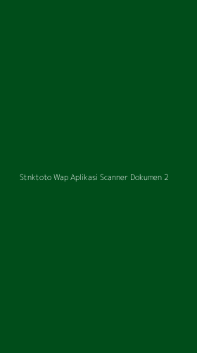 Tampilan Antarmuka Aplikasi Stnktoto Wap Aplikasi Scanner Dokumen - 2